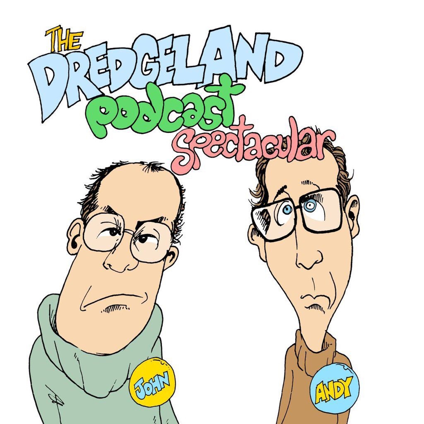 The DredgeLand Totally Unedited Podcast Spectacular